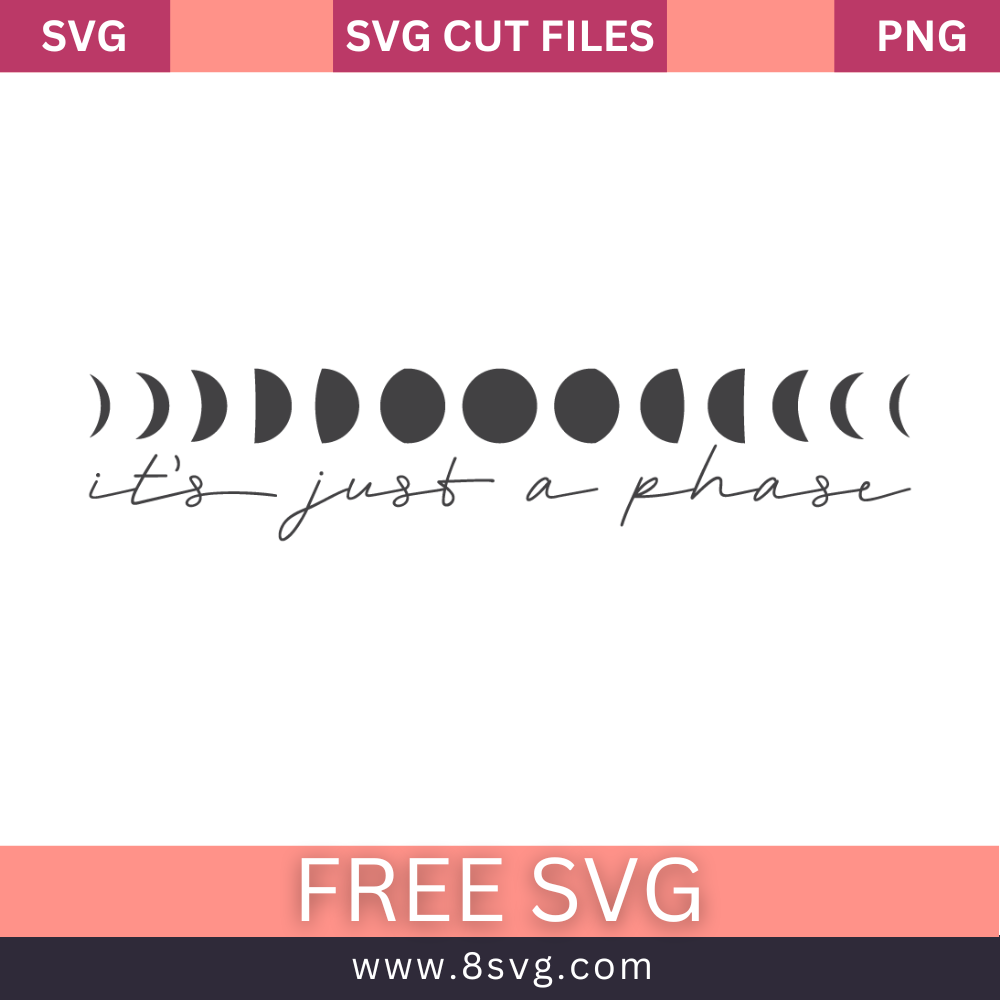 It's Just a Phase Moon Svg Free Cut File For Cricut