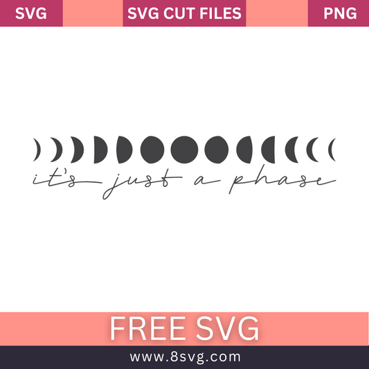 It's Just a Phase Moon Svg Free Cut File For Cricut