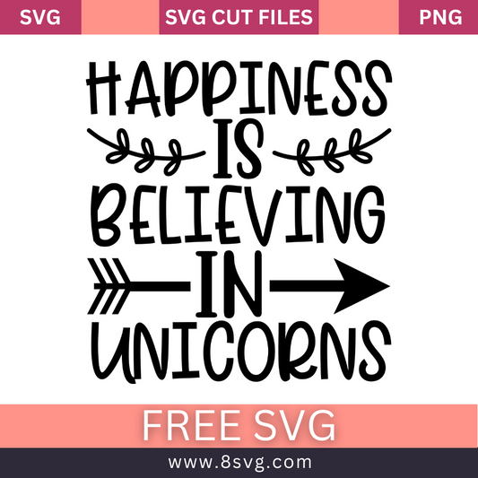 Happiness Is Believing In Unicorns SVG Free And Png Download cut files for cricut