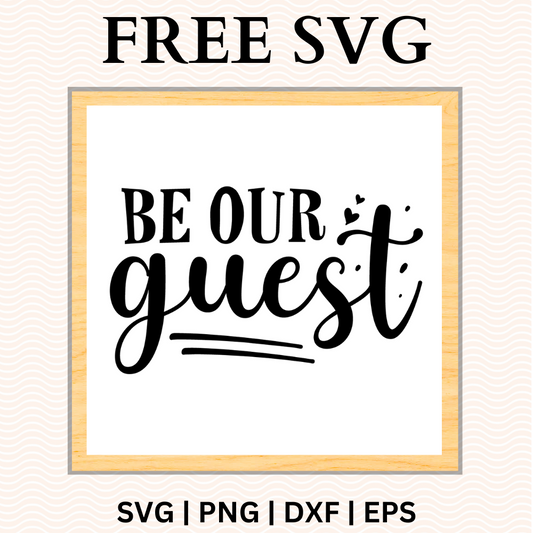 Be Our Guest Sign SVG Free and PNG Download