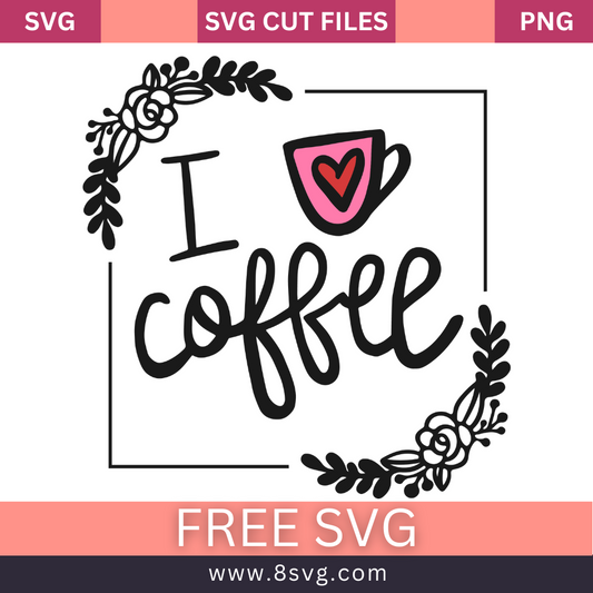 I love Coffee mug SVG Free And Png Download