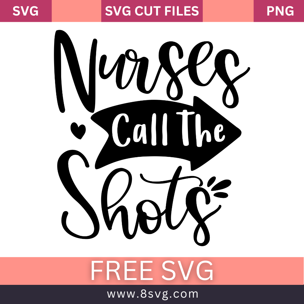 Nurses Call the Shots SVG Free Nurses Call the Shots