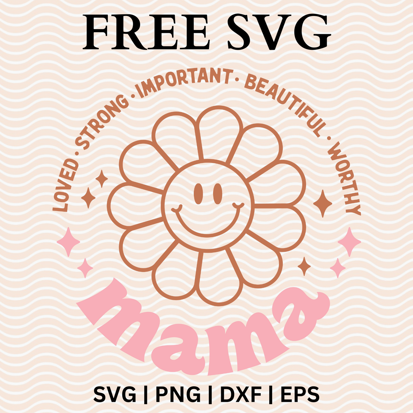 Loved Strong Important Beautiful Worthy Mama SVG Free File For Cricut-8SVG