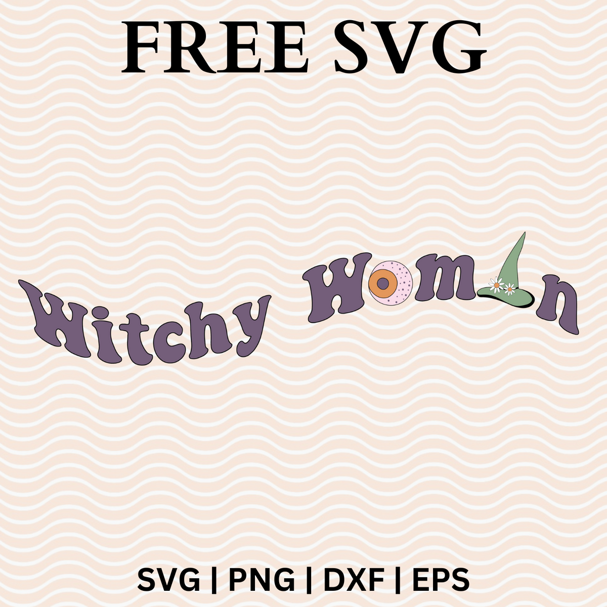 Witchy Women SVG Free File and PNG For Cricut & Silhouette
