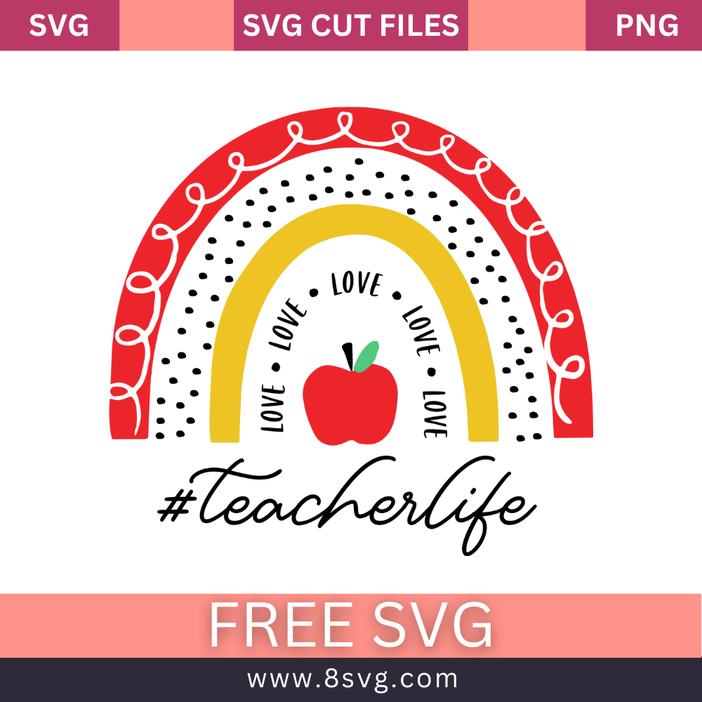 Teacher Life Rainbow SVG Free Cut File For Cricut