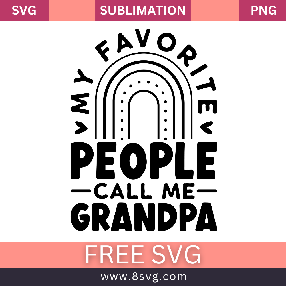 My Favotite People Call Me Grandpa Grandpa SVG And PNG Free Download- 8SVG