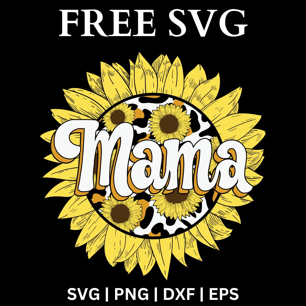 Mama Sunflower SVG Free Cut Files for Cricut & Silhouette