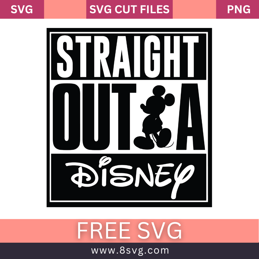 Straight Outta Disney SVG Free Cut File Download