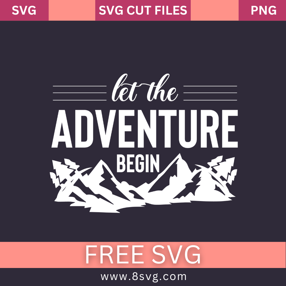 Let The Adventure Begin Svg Free Cut File For Cricut