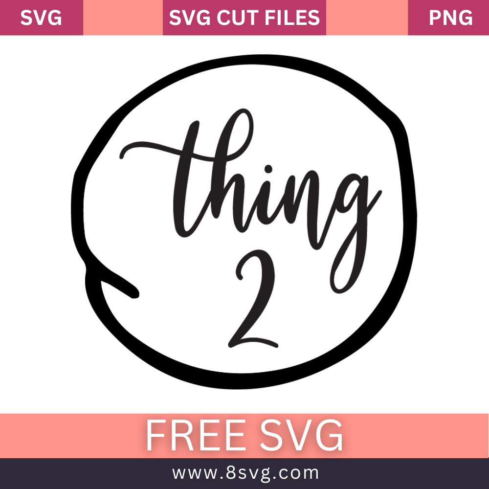 Thing 2 Svg Free Cut File For Cricut – RNOSA LTD | 8SVG