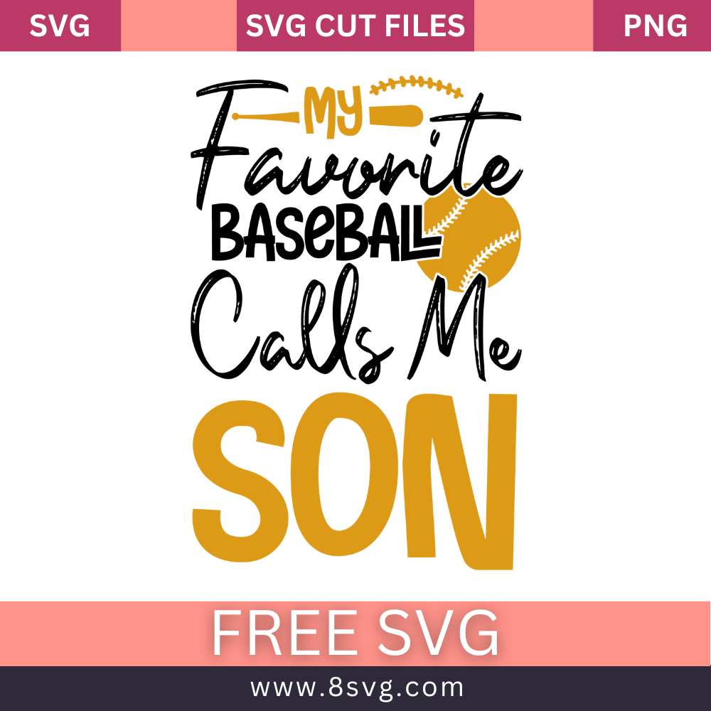 My Favorite Baseball Calls Me Son Svg Free Cut File