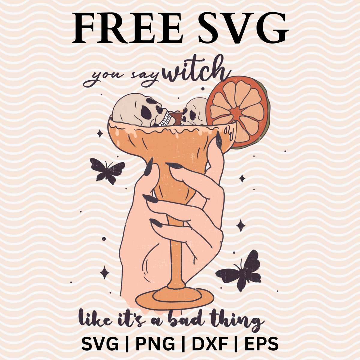 You Say Witch Like it is a bad thing SVG Free File and PNG For Cricut & Silhouette