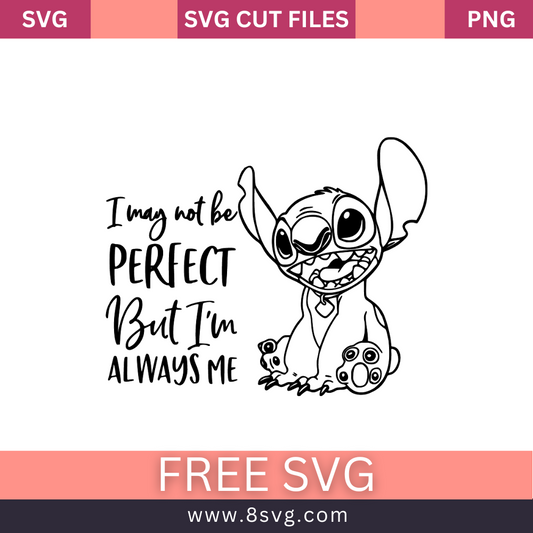 I May Not Be Perfect But I'm Always Me SVG Free Cut File