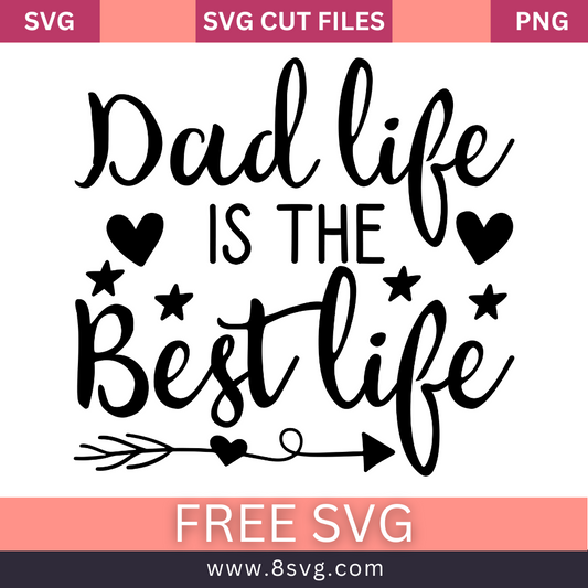 Dad Live is the Best Live SVG Free Cut File Download