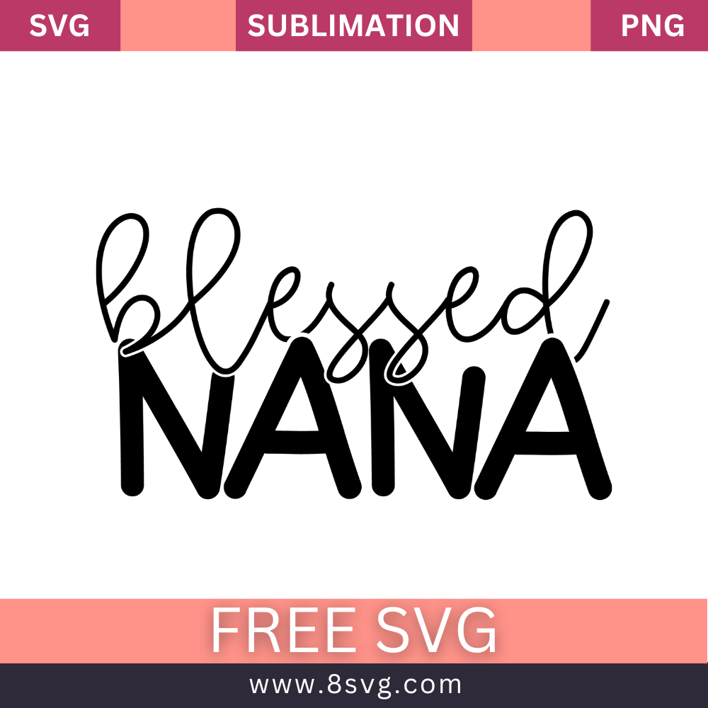 Blessed NANA Grandma SVG And PNG Free Download