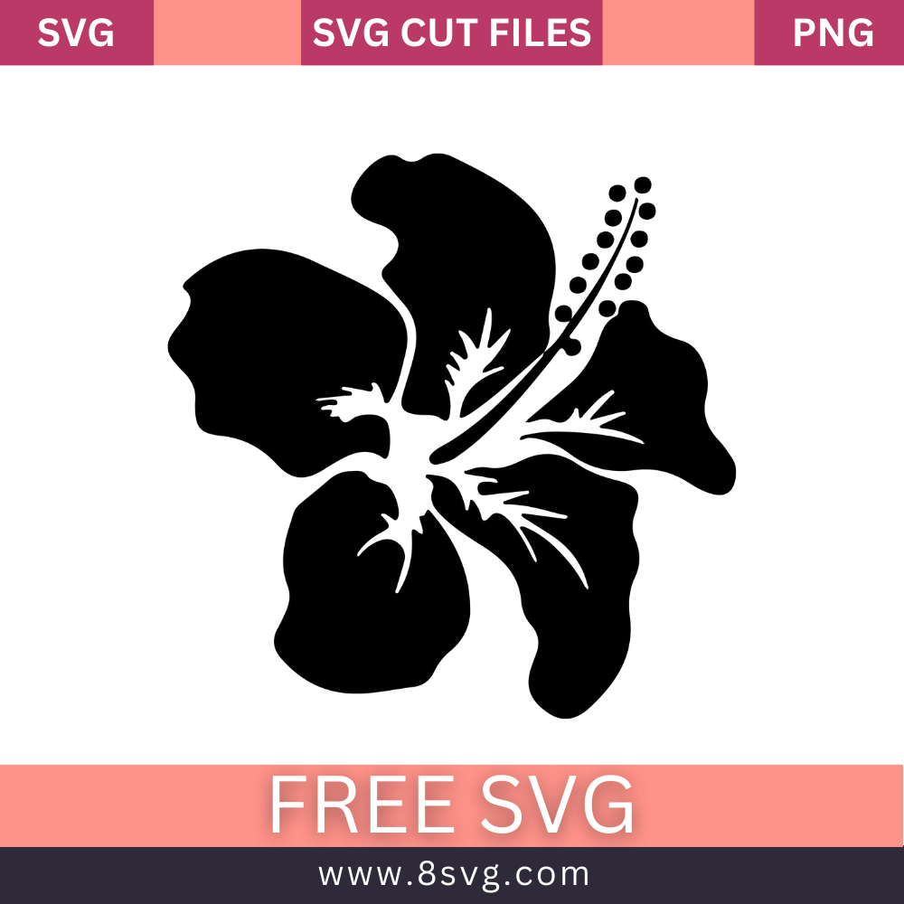 Flower Hibiscus Svg Free Cut Files for Cricut- 8SVG