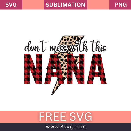 Don't mess with this NANA Grandma SVG And PNG Free Download
