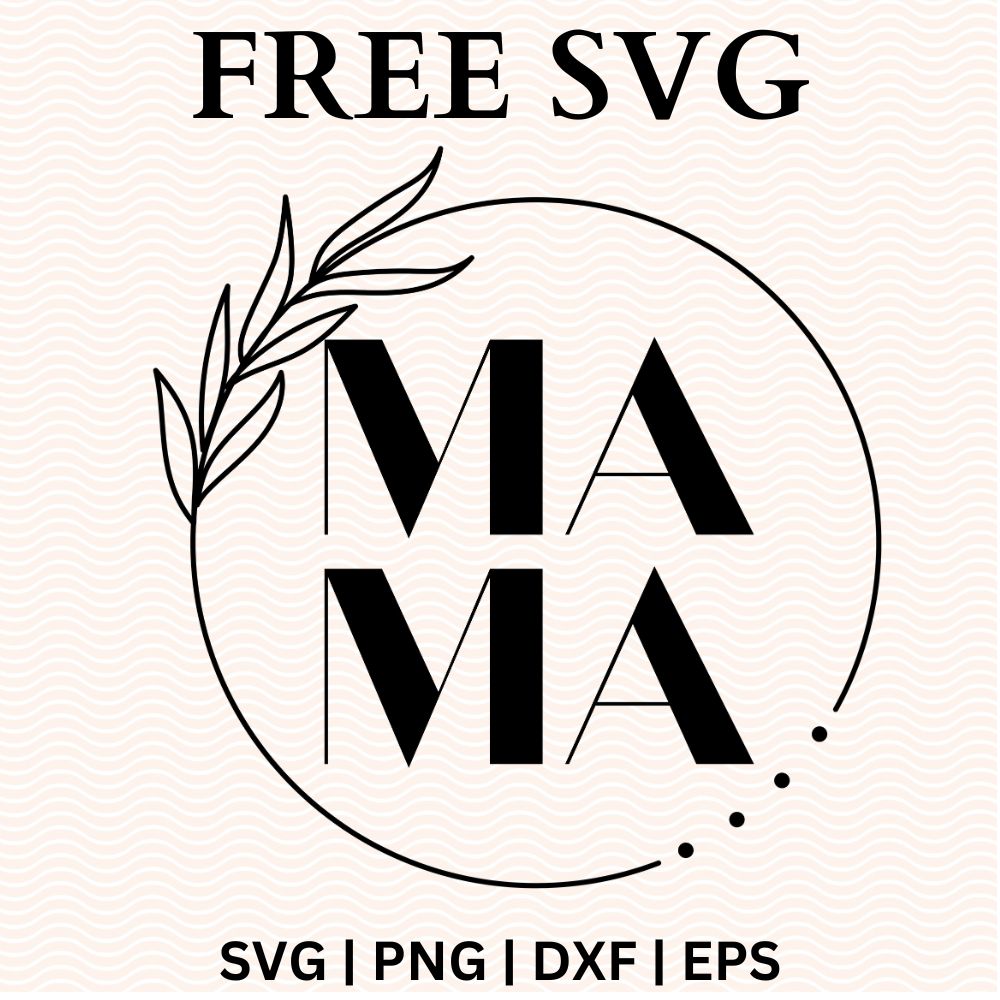 Mama Circle SVG Free Cut Files for Cricut & Silhouette