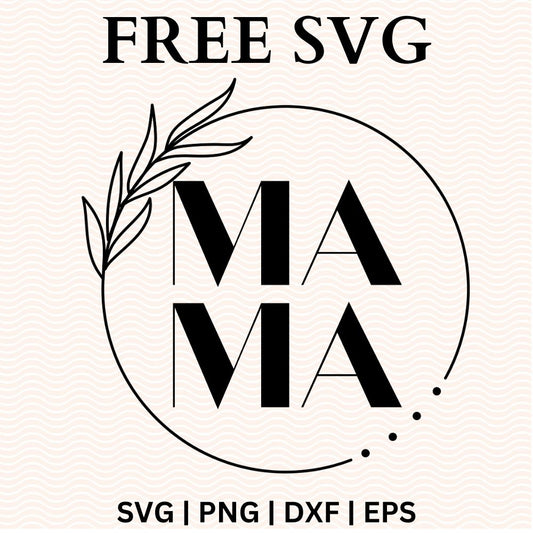 Mama Circle SVG Free Cut Files for Cricut & Silhouette