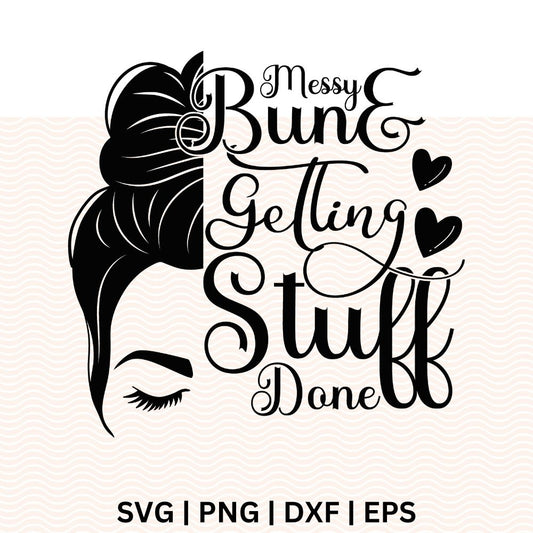 Messy Bun Getting Stuff Done SVG Free Cut File for Cricut