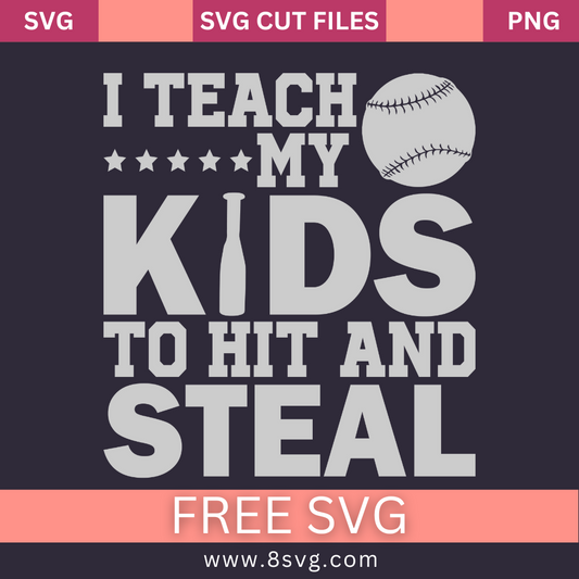 Iteach my Kids To hit and steal SoftballSVG Free And Png Download