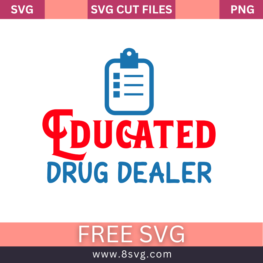 Educated drug dealer SVG Free Cut File for Cricut
