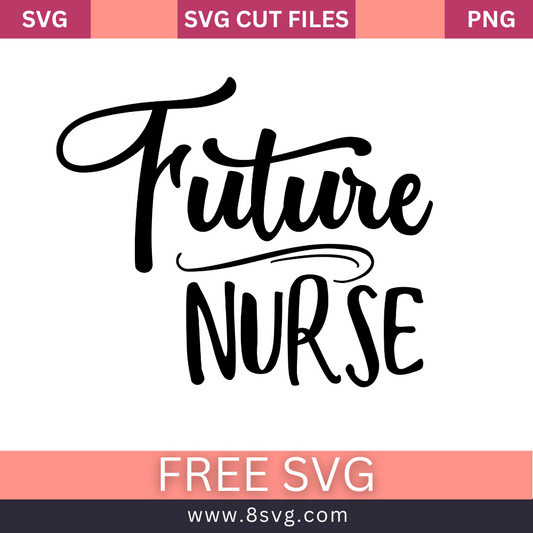 Future nurse SVG Free And Png Download