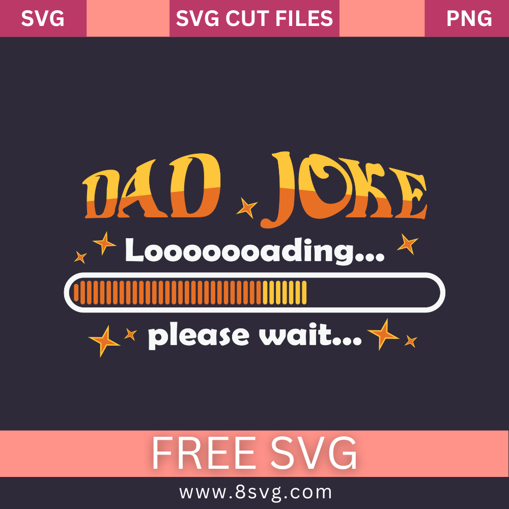 Dad Joke Please Wait SVG Free Cut File for Cricut- 8SVG