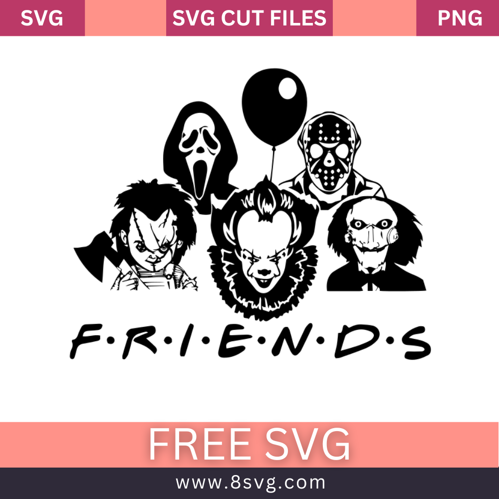 Friends Horror Movies Svg Free Cut File For Cricut