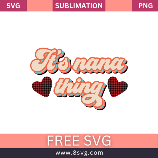 It s nana thing Grandma SVG And PNG Free Download