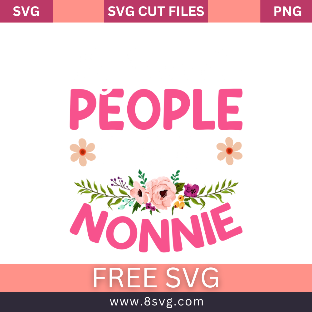 My Favorite People Call Me Nonnie SVG Free And Png Download