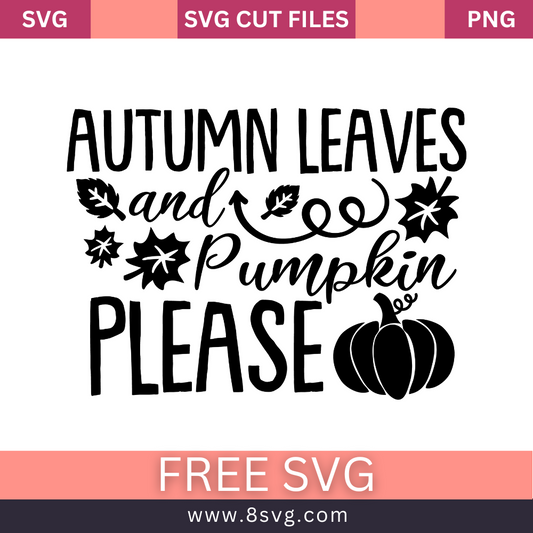 Fall Autumn Leaves and Pumpkins Please Svg Free Cut File