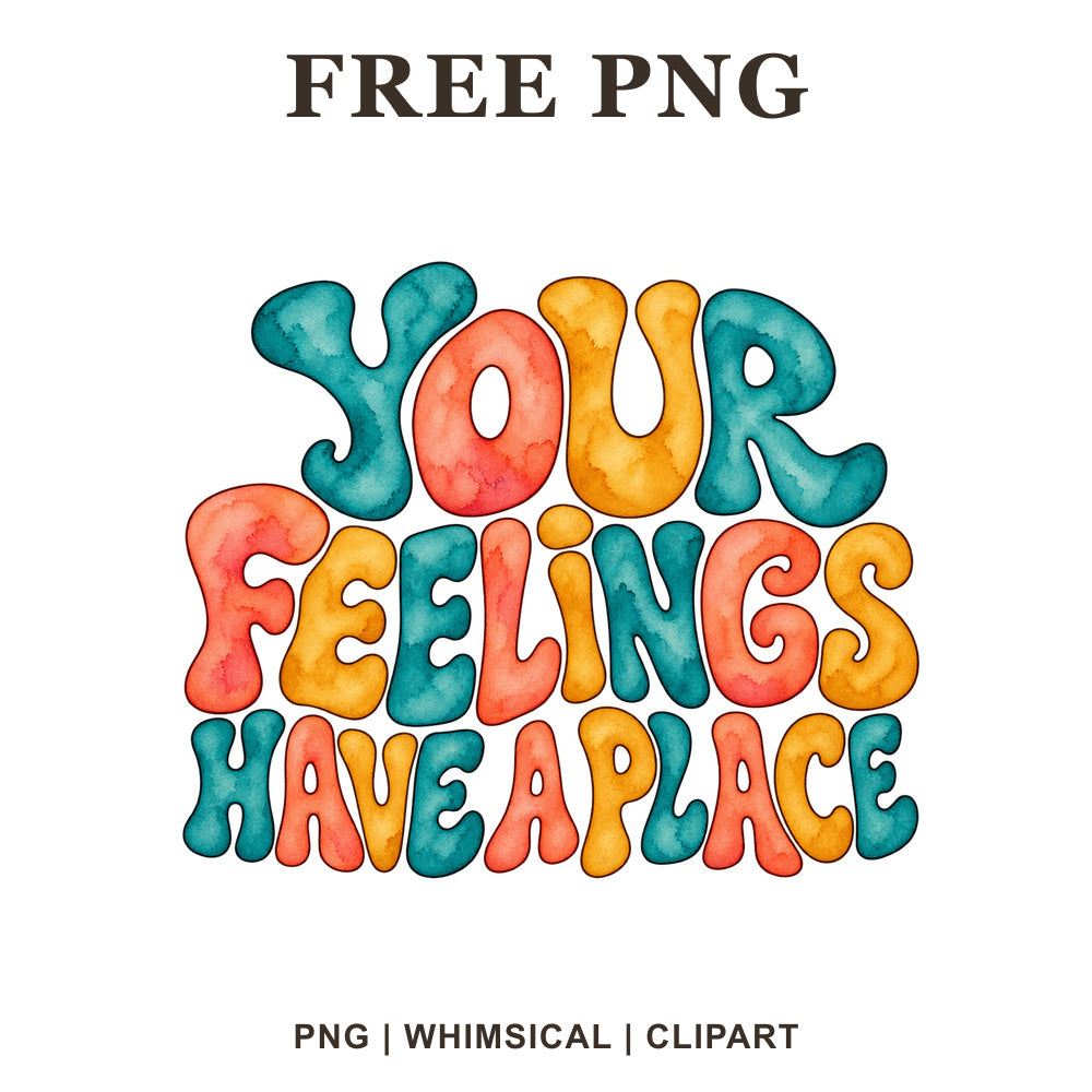 Whimsical Your Feelings Have A Place Mental Health Clipart PNG