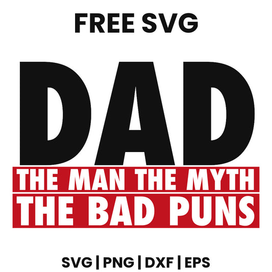 Dad The Man The Myth The Bad Puns SVG Free – Funny Dad Quote Design-8SVG