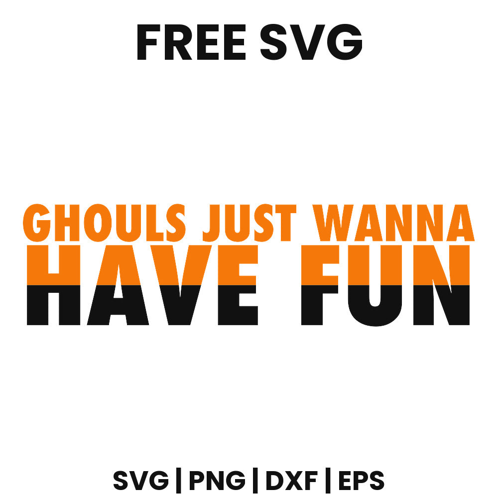 Ghouls Just Wanna Have Fun SVG Free – Funny Halloween Quote Design