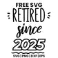 Retired Since 2025 SVG Free – Retirement Year Quote Cut File-8SVG