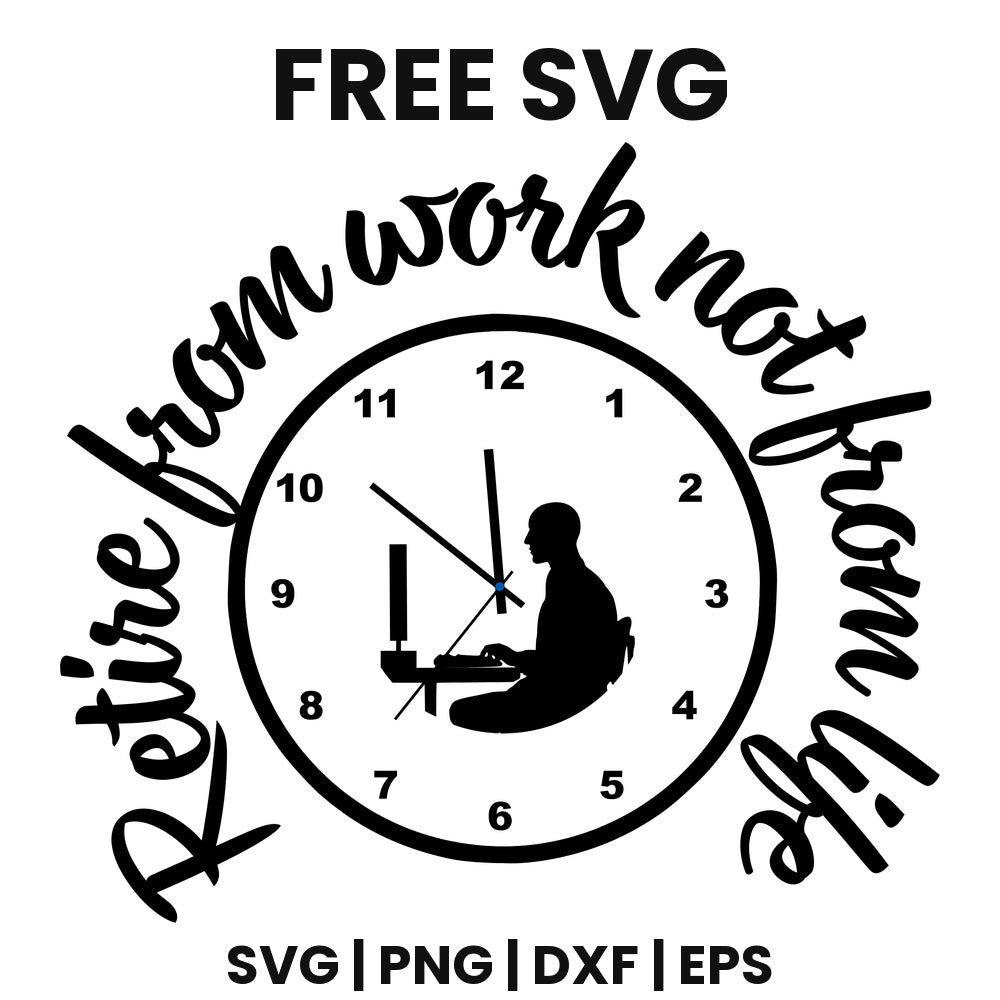 Retire From Work Not From Life SVG Free – Retirement Clock Cut File-8SVG