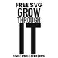 Grow Through It SVG Free – Inspirational Women Quote Design