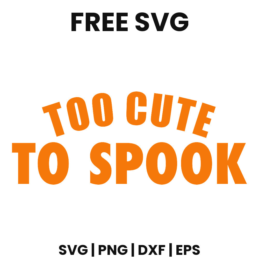Too Cute To Spook SVG Free – Cute Halloween Quote Design