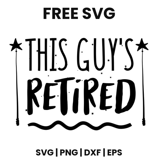 This Guy's Retired SVG Free – Retirement Quote Cut File-8SVG