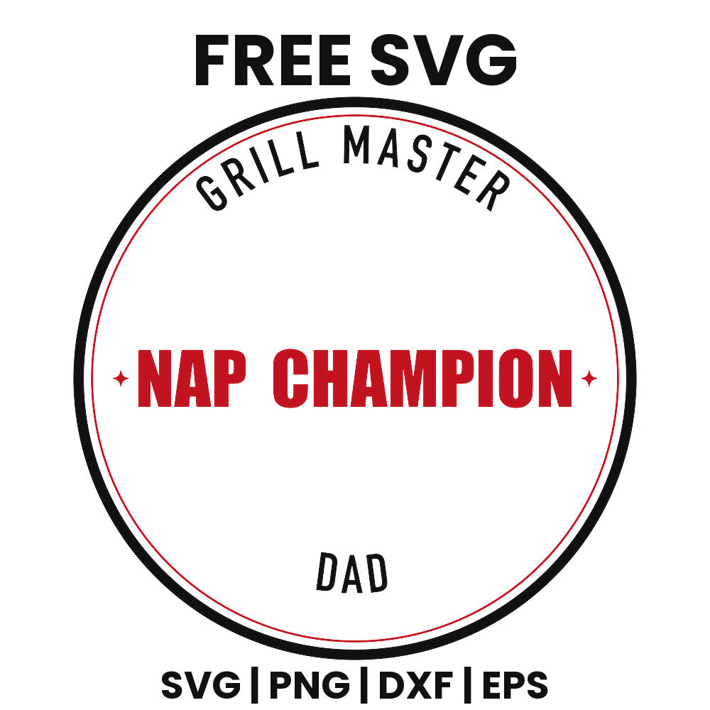 Grill Master Nap Champion Dad SVG Free – Round Badge Dad Design