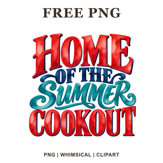 Whimsical Home Of The Summer Cookout 4th Of July Clipart PNG