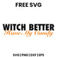 Witch Better Have My Candy SVG Free – Funny Halloween Quote Design