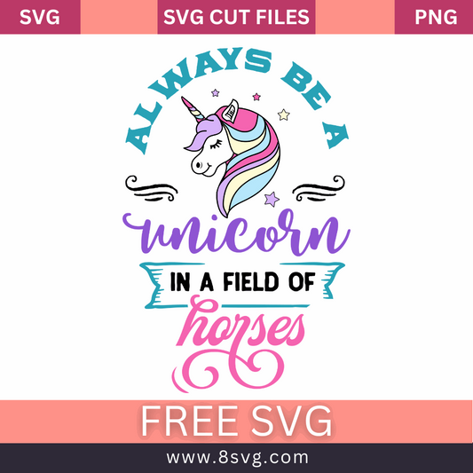 Always Be a Unicorn SVG Free Cut File Download- 8SVG