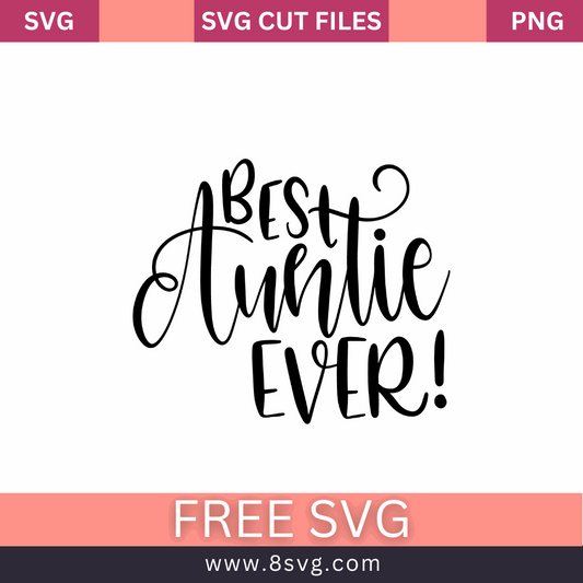 Best Auntie Ever Svg Free Cut File for Cricut- 8SVG