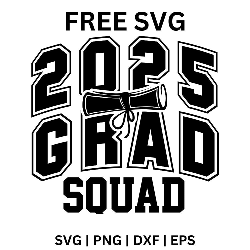 2025 Grad Squad SVG Free | Bold Graduation Cut File for Cricut & Silho ...