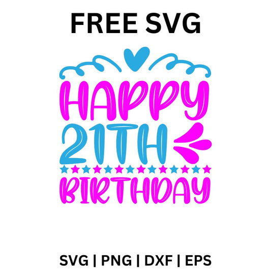 21st Birthday SVG Free | Happy 21st Birthday Cut File for Cricut & Silhouette