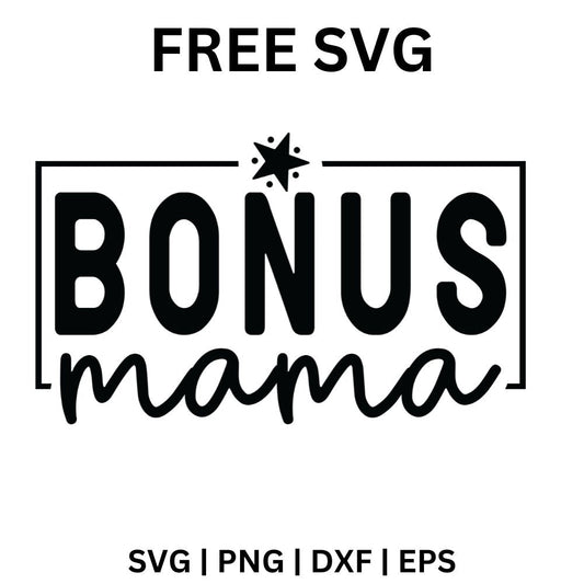Bonus Mama SVG Free | Bold Typography Cut File for Cricut & Silhouette