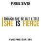 Though She Be But Little She Is Fierce SVG Free – Empowerment Quote Design