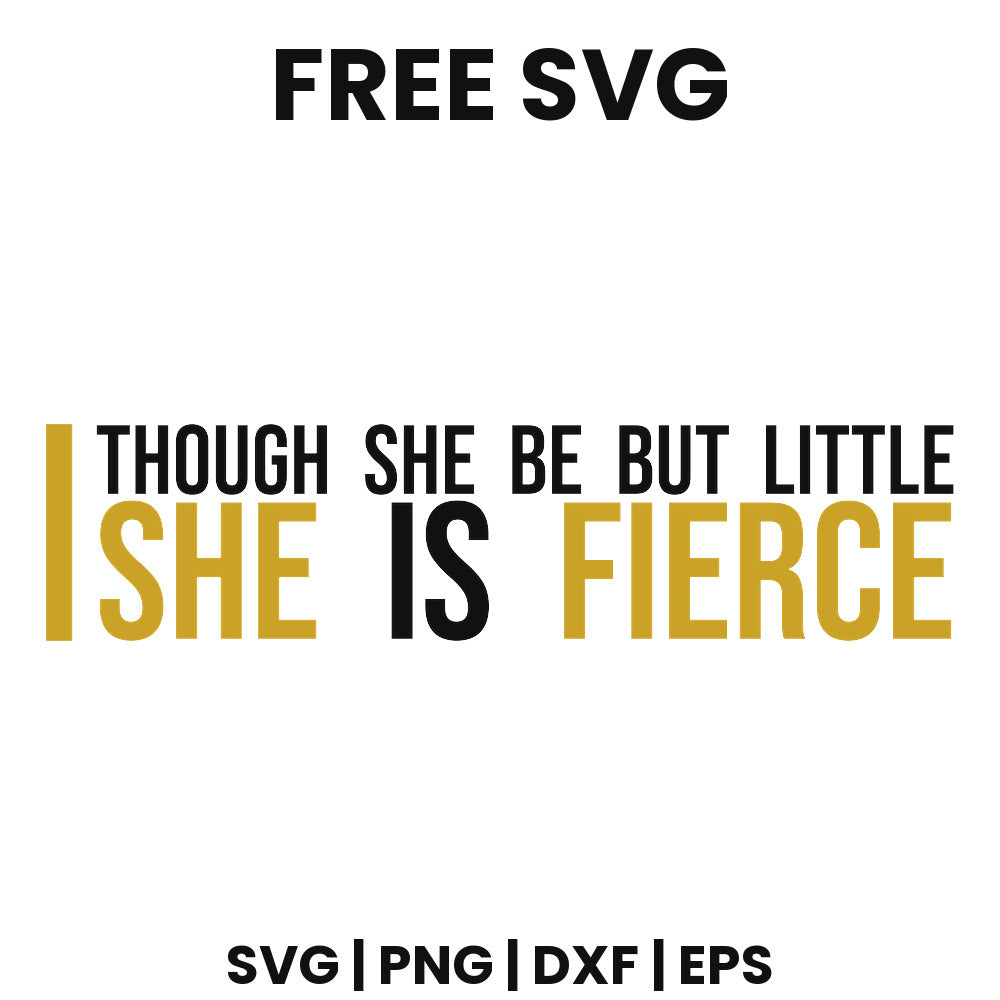 Though She Be But Little She Is Fierce SVG Free – Empowerment Quote Design